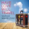 Sophie Madeleine - Have Love Will Travel - Single