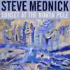 Steve Mednick - Sunset At the North Pole