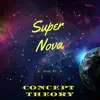 Concept Theory - Super Nova