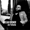 Ercan Erener - Zor Yollarda - Single