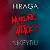 Hiraga - Mukuro Attack!! (feat. Nikeryu) - Single