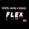 Kvrtel Gvng - Flex (feat. Kenox) - Single