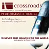 Crossroads Performance Tracks - I'd Never Miss Heaven For the World (Made Popular By the Hayes Family) [Performance Track] - EP