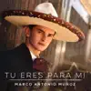 Marco Antonio Muñoz - Tú Eres Para Mí - Single