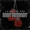 Leigh Tha Don - Body Anybody - Single