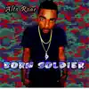 Alto Roar - Born Soldier - Single