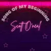 Scott Oâ€™neal - Song of My Beginning