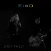 Eixo - Just Tired - Single