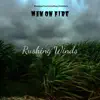 Man On Fire - Rushing Winds - Single