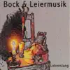 Bock & Leiermusik - Lebenslang