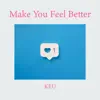 KEU - Make You Feel Better - EP