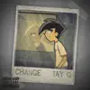 Tay G - Changes - Single