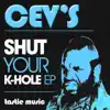 CEV's - Shut Your K-Hole - Single