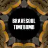 Bravesoul - Timebomb - Single