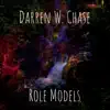 Darren W. Chase - Role Models