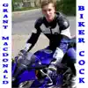 Grant MacDonald - Biker Cock