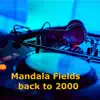 Mandala Fields - Back To 2000 - EP