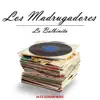 Los Madrugadores - La Balbinita