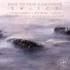 Bass To Pain Converter - Switch - EP