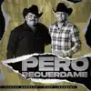 Pancho Barraza & Chuy Lizárraga y Su Banda Tierra Sinaloense - Pero Recuérdame - Single