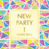 Honey Spice - NEW PARTY Ⅰ - EP