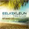 Eelke Kleijn - Stand Up (feat. Tres:Or) - Single