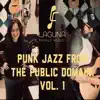 Laguna Family Music - Punk Jazz from the Public Domain, Vol. 1 - EP