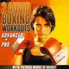 Patrick Moore - 2 Audio Boxing Workouts: Advanced + Pro