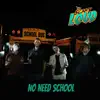 The Scary Loud - No Need School - Single