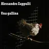 Alessandro Zappulli - Una gallina - Single