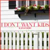 Kaylee Rose - I Don't Want Kids - Single