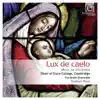 Choir of Clare College, Cambridge, Graham Ross & Dmitri Ensemble - Lux de caelo: Music for Christmas