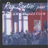 Ray Santisi, piano - Live @ Ryles Jazz Club