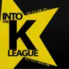 Various Artists - INTO THE K-LEAGUE