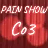 CO3 - Pain Show