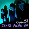 100 Exchange - Skate Punk - EP