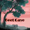 T.K.B - Beet Gaye - Single