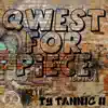 Ty Tannic - Qwest for Piece