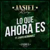 Jasiel Ruiz & Chayo Hernández - Lo Que Ahora Es - Single