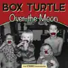 Box Turtle - Over the Moon