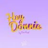 HEY DONNIE! - Hey Donnie - Single