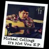 Michael Collings - It's Not You (feat. Josiah J manning & Isaac C) - EP