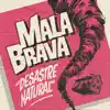 MalaBrava - Desastre Natural - Single