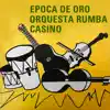 Orquesta Rumba Casino - Época de Oro