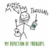 King M Dot - My Depitction of Thoughts