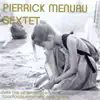 Pierrick Menuau Sextet - Every Time We Say Goodbye (feat. Marc Thomas) [Cole Porter Music]