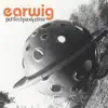 Earwig - Perfect Past Tense