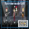 Oceans of Tears - Have One on Me Kids - Single