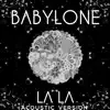 Babylone - LA LA (Acoustic Version) - Single