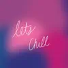 Emily Anne - Lets Chill - Single